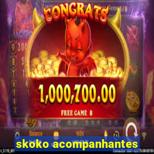 skoko acompanhantes